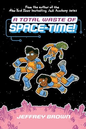 Brown, Jeffrey. A Total Waste of Space-Time!. Random House Children's Books, 2023.