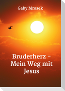 Bruderherz - Mein Weg mit Jesus