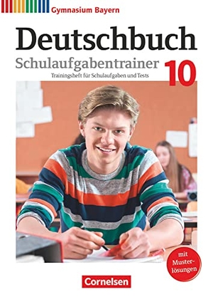 Wolf, Teresa / Schneider, Florian et al. Deutschbuch Gymnasium 10. Jahrgangsstufe - Bayern - Schulaufgabentrainer mit Lösungen. Cornelsen Verlag GmbH, 2022.