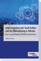 Arbeitsmigration nach Saudi-Arabien und ihre Wahrnehmung in Pakistan