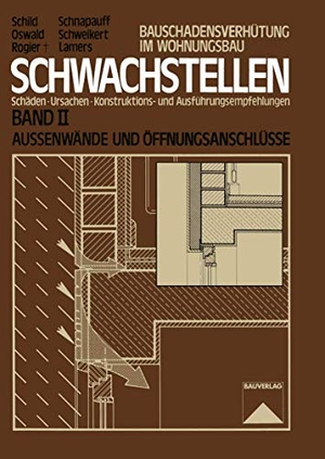 Schild, Erich / Oswald, Rainer et al. Schwachstellen - Schäden, Ursachen, Konstruktions- und Ausführungsempfehlungen. Band II. Außenwände und Öffnungsanschlüsse. Vieweg+Teubner Verlag, 2012.