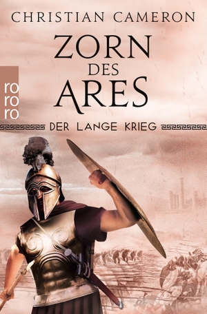 Cameron, Christian. Der Lange Krieg: Zorn des Ares - Historischer Roman. Rowohlt Taschenbuch, 2021.