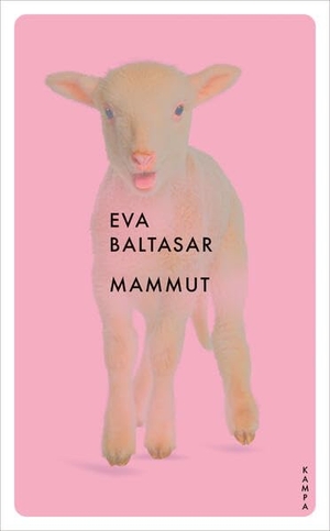 Baltasar, Eva. Mammut. Kampa Verlag, 2026.