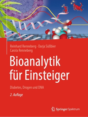 Renneberg, Reinhard / Süßbier, Darja et al. Bioanalytik für Einsteiger - Diabetes, Drogen und DNA. Springer-Verlag GmbH, 2020.