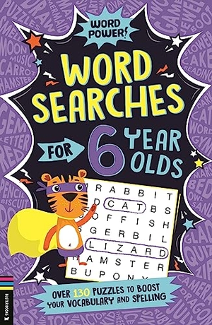 Moore, Gareth. Wordsearches for 6 Year Olds - Over 130 Puzzles to Boost Your Vocabulary and Spelling. Michael O'Mara Books Ltd, 2023.