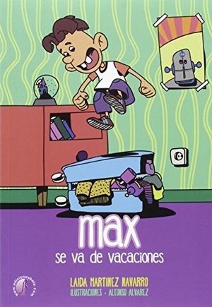 Martínez Navarro, Laida. Max se va de vacaciones. Ediciones Beta III Milenio, S.L., 2015.