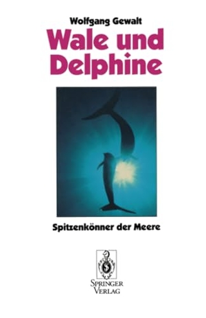Gewalt, Wolfgang. Wale und Delphine - Spitzenkönner der Meere. Springer Berlin Heidelberg, 1993.