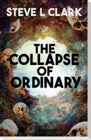 The Collapse of Ordinary