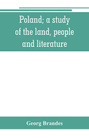 Poland; a study of the land, people, and literature