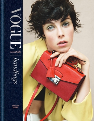Asome, Carolyn. Vogue Essentials: Handbags. Octopus Publishing Ltd., 2018.