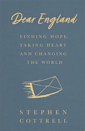 Cottrell, Stephen. Dear England - Finding Hope, Taking Heart and Changing the World. John Murray Press, 2022.