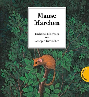 Fuchshuber, Annegert. Mausemärchen - Riesengeschichte. Thienemann, 2017.