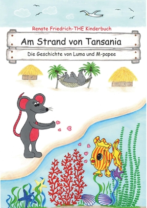 Friedrich, Renate. Am Strand von Tansania - Die Geschichte von Luma und M-papee. Buchschmiede, 2023.