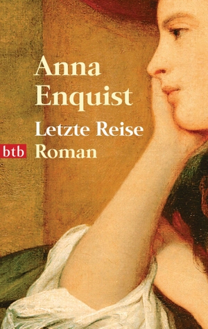 Enquist, Anna. Letzte Reise. btb Taschenbuch, 2008.