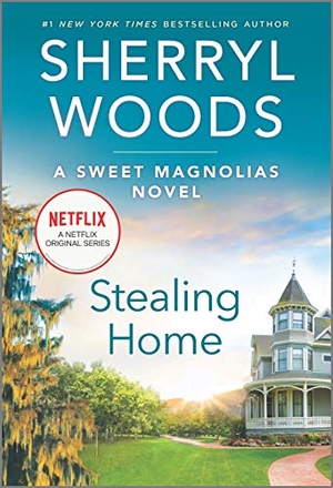 Woods, Sherryl. Stealing Home. Mira Books, 2021.