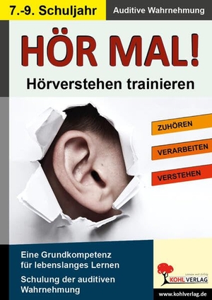 Hör mal! - Hörverstehen trainieren 7. - 9. Schuljahr - Hör- und Wahrnehmungsübungen - mit Online Code. Kohl Verlag, 2013.