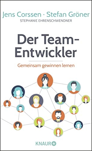 Corssen, Jens / Gröner, Stefan et al. Der Team-Entwickler - Gemeinsam gewinnen lernen. Knaur HC, 2017.