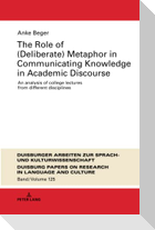 The Role of (Deliberate) Metaphor in Communicating Knowledge in Academic Discourse