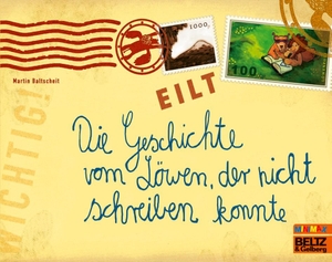 Baltscheit, Martin. Die Geschichte vom Löwen, der nicht schreiben konnte. Beltz Verlagsgruppe, 2018.