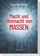 Macht und Ohnmacht von Massen