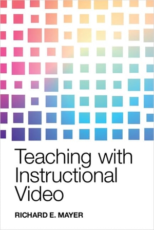 Mayer, Richard E.. Teaching with Instructional Video. Cambridge University Press, 2026.