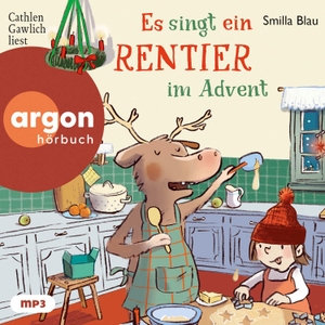 Blau, Smilla. Es singt ein Rentier im Advent - Lustiges Kinderhörbuch zu Weihnachten: Turbulentes Rentier-Abenteuer für Kinder ab 5 Jahren. Das ideale Geschenk im Advent!. Argon Sauerländer Audio, 2026.