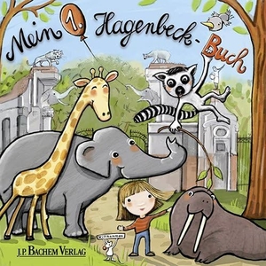 Mein 1. Hagenbeck-Buch. Bachem J.P. Verlag, 2018.