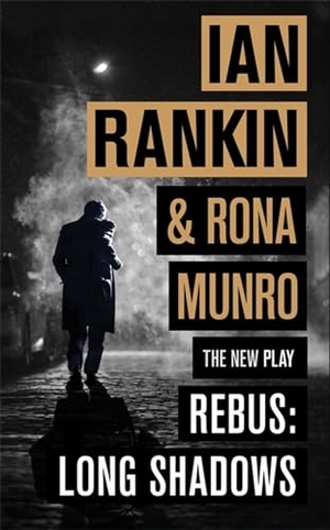 Rankin, Ian. Rebus: Long Shadows - From the iconic #1 bestselling author of A SONG FOR THE DARK TIMES. Orion Publishing Co, 2018.