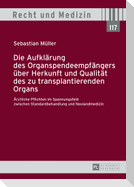 Die Aufklärung des Organspendeempfängers über Herkunft und Qualität des zu transplantierenden Organs
