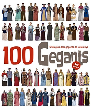 Juanolo / Aitor Garrido Ramos. 100 Gegants. Volum 4 : Petita Guia dels Gegants de Catalunya. El Cep i la Nansa Edicions, 2017.