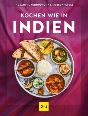 Roychoudhury, Indrani / Robi Banerjee. Kochen wie in Indien. Graefe und Unzer Verlag, 2020.