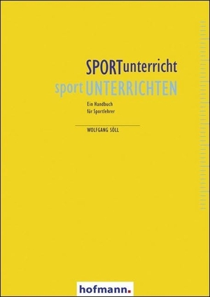Söll, Wolfgang. SPORTunterricht - sportUNTERRICHTEN. Hofmann GmbH & Co. KG, 2011.