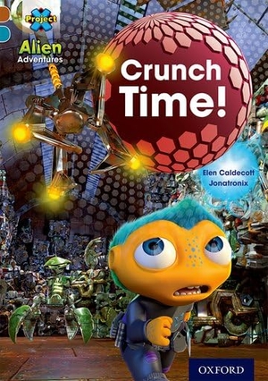 Caldecott, Elen. Project X Alien Adventures: Brown Book Band, Oxford Level 9: Crunch Time!. Oxford University Press, 2014.