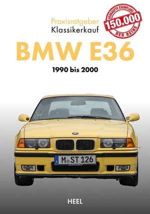 Praxisratgeber Klassikerkauf: BMW E36 - Alle Modelle von 1990 bis 2000. Heel Verlag GmbH, 2026.