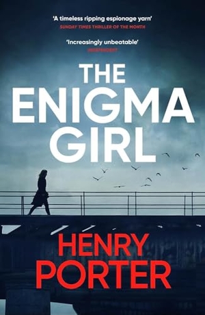 Porter, Henry. The Enigma Girl - A gripping spy thriller perfect for fans of Mick Herron, Charles Cumming and David McCloskey. Yen Press, 2025.