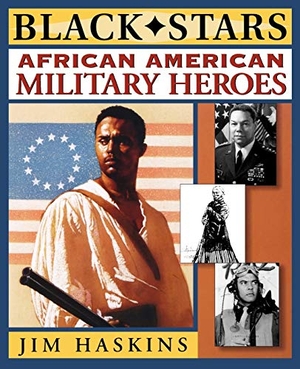 Haskins, Jim. African American Military Heroes. Wiley, 1998.