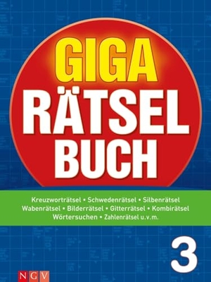 Giga-Rätselbuch 3 - Rätselspaß XXL | Der perfekte Rätselmix im Großformat. Naumann & Göbel Verlagsg., 2023.