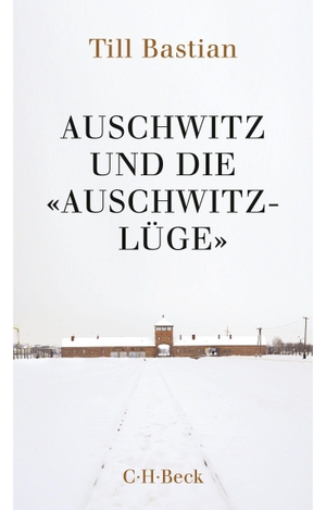 Auschwitz und die 'Auschwitz-Lüge' - Massenmord, Geschichtsfälschung und die deutsche Identität. C.H. Beck, 2016.
