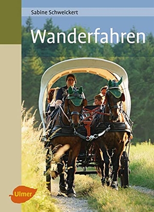 Schweickert, Sabine. Wanderfahren. Ulmer Eugen Verlag, 2013.