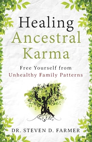 Farmer. Healing Ancestral Karma - Free Yourself from Unhealthy Family Patterns. Hierophant Publishing, 2014.