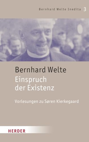 Welte, Bernhard. Einspruch der Existenz. Herder Verlag GmbH, 2023.