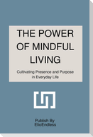 The Power of Mindful Living
