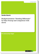 Bookpresentation: "Slumdog Millionaire" by Vikas Swarup and comparison with movie