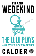 The Lulu Plays and Other Sex Tragedies