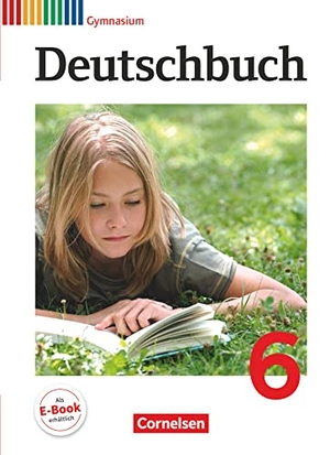 Brenner, Gerd / Campe, Ulrich et al. Deutschbuch 6. Schuljahr. Schülerbuch. Gymnasium Allgemeine Ausgabe. Cornelsen Verlag GmbH, 2012.