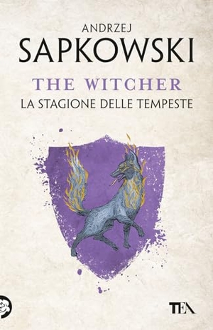 Sapkowski, Andrzej. La stagione delle tempeste. The Witcher. Vol. 8. TEA, 2023.