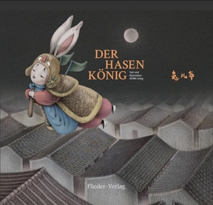 Liang, Xiong. Der Hasenkönig. Flieder Verlag GmbH, 2022.