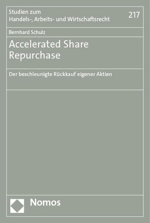 Schulz, Bernhard. Accelerated Share Repurchase - Der beschleunigte Rückkauf eigener Aktien. Nomos Verlags GmbH, 2024.
