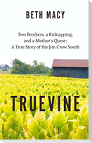 Truevine: Two Brothers, a Kidnapping, and a Mother's Quest: A True Story of the Jim Crow South