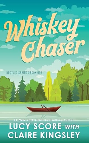 Score, Lucy / Claire Kingsley. Whiskey Chaser. Sourcebooks, 2026.